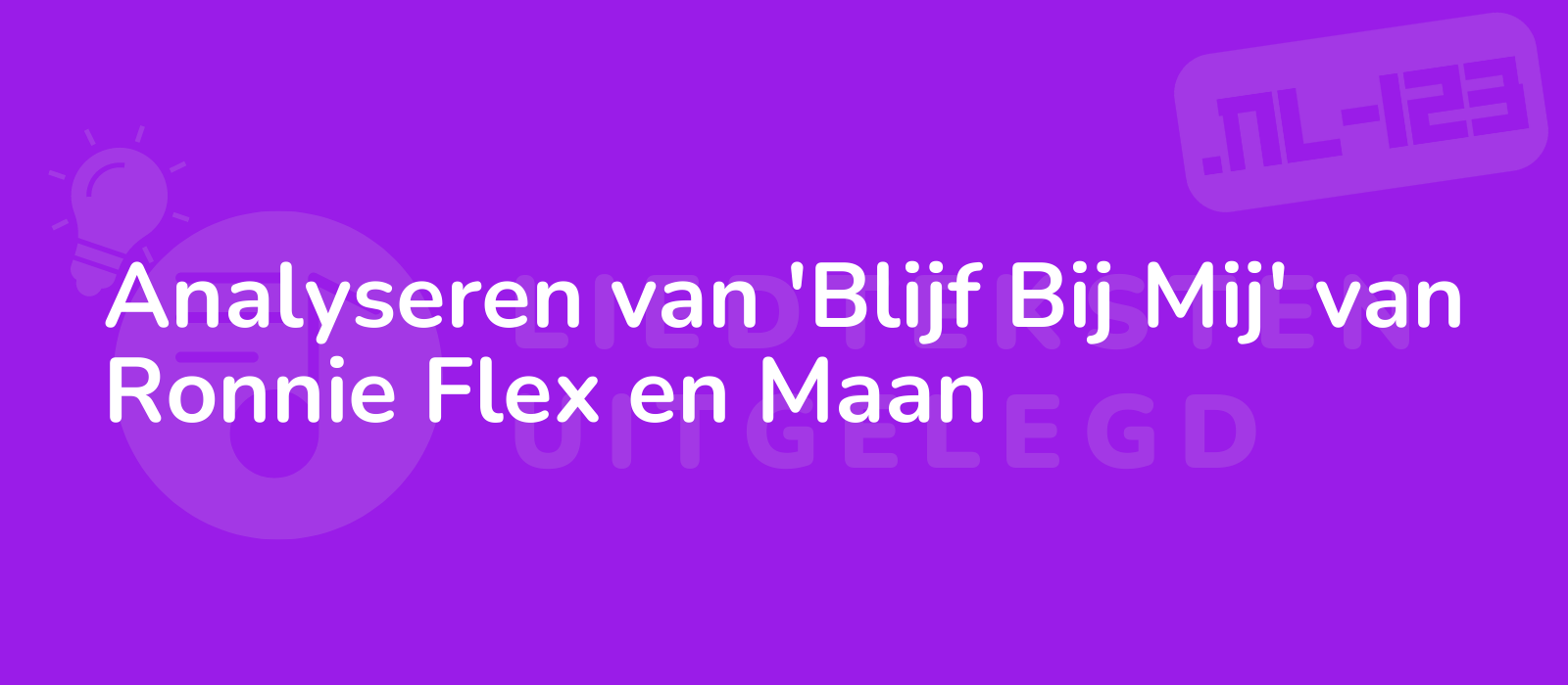 Analyseren van 'Blijf Bij Mij' van Ronnie Flex en Maan