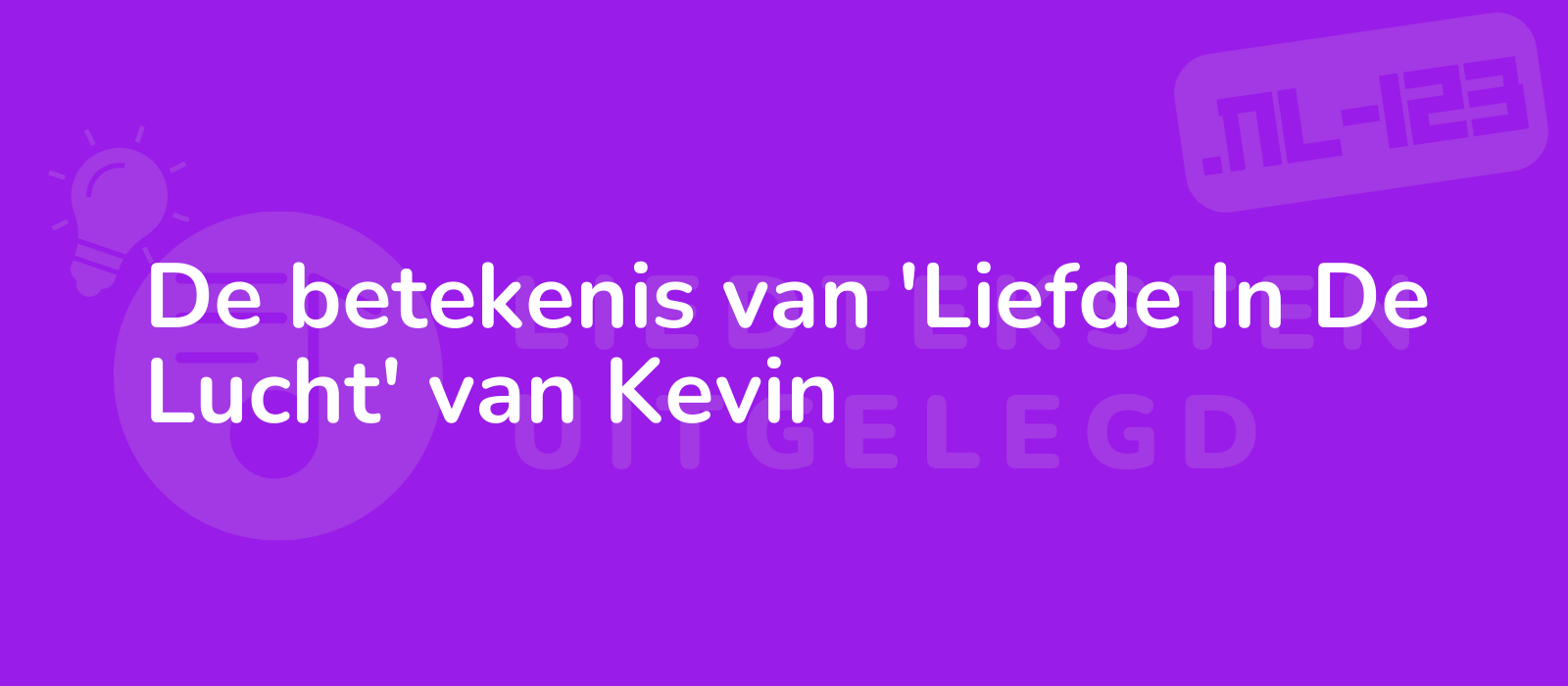 De betekenis van 'Liefde In De Lucht' van Kevin