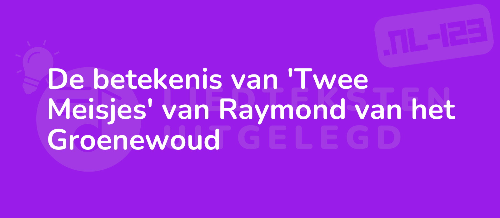 De betekenis van 'Twee Meisjes' van Raymond van het Groenewoud