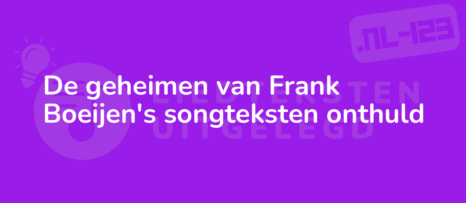 De geheimen van Frank Boeijen's songteksten onthuld