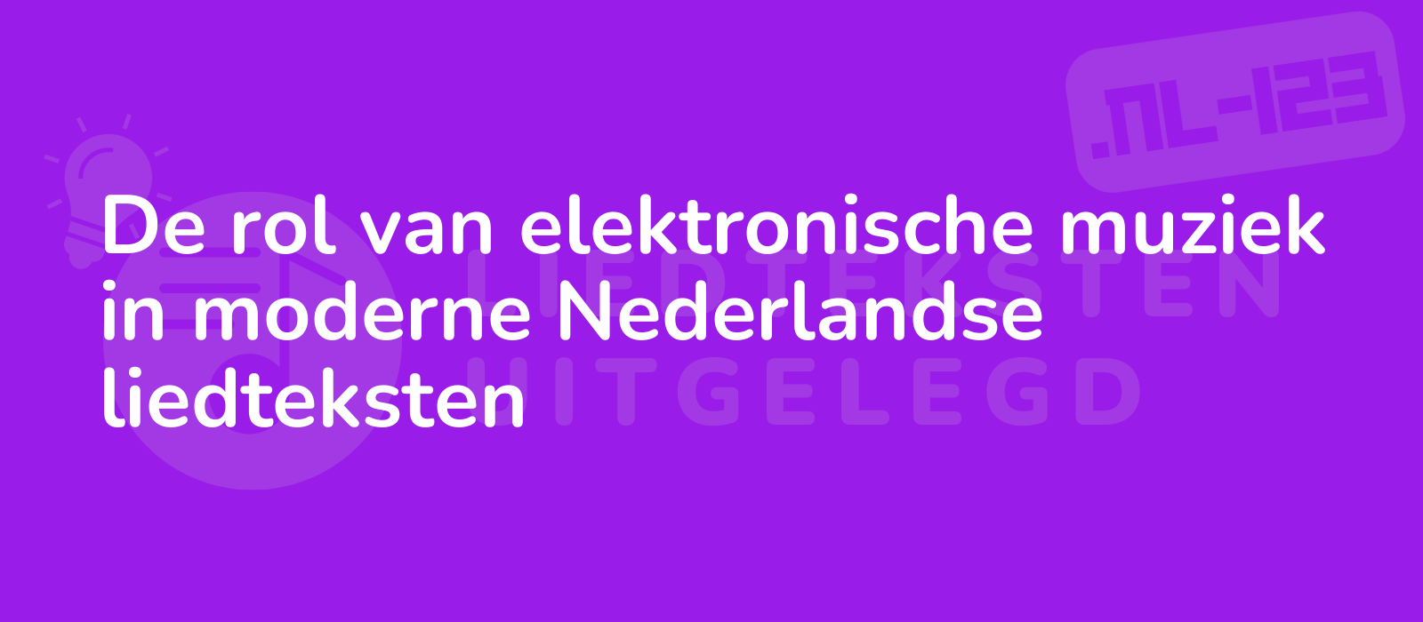 De rol van elektronische muziek in moderne Nederlandse liedteksten