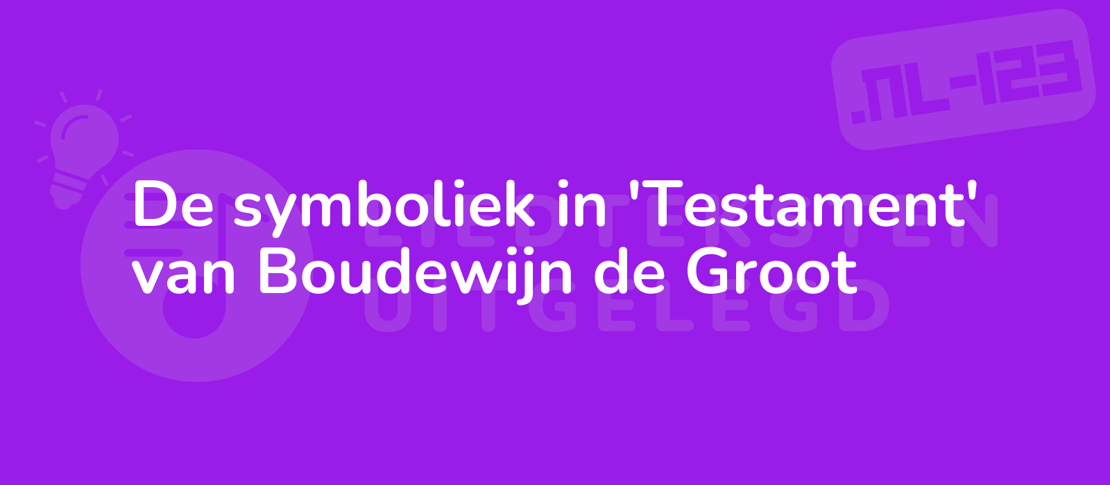 De symboliek in 'Testament' van Boudewijn de Groot