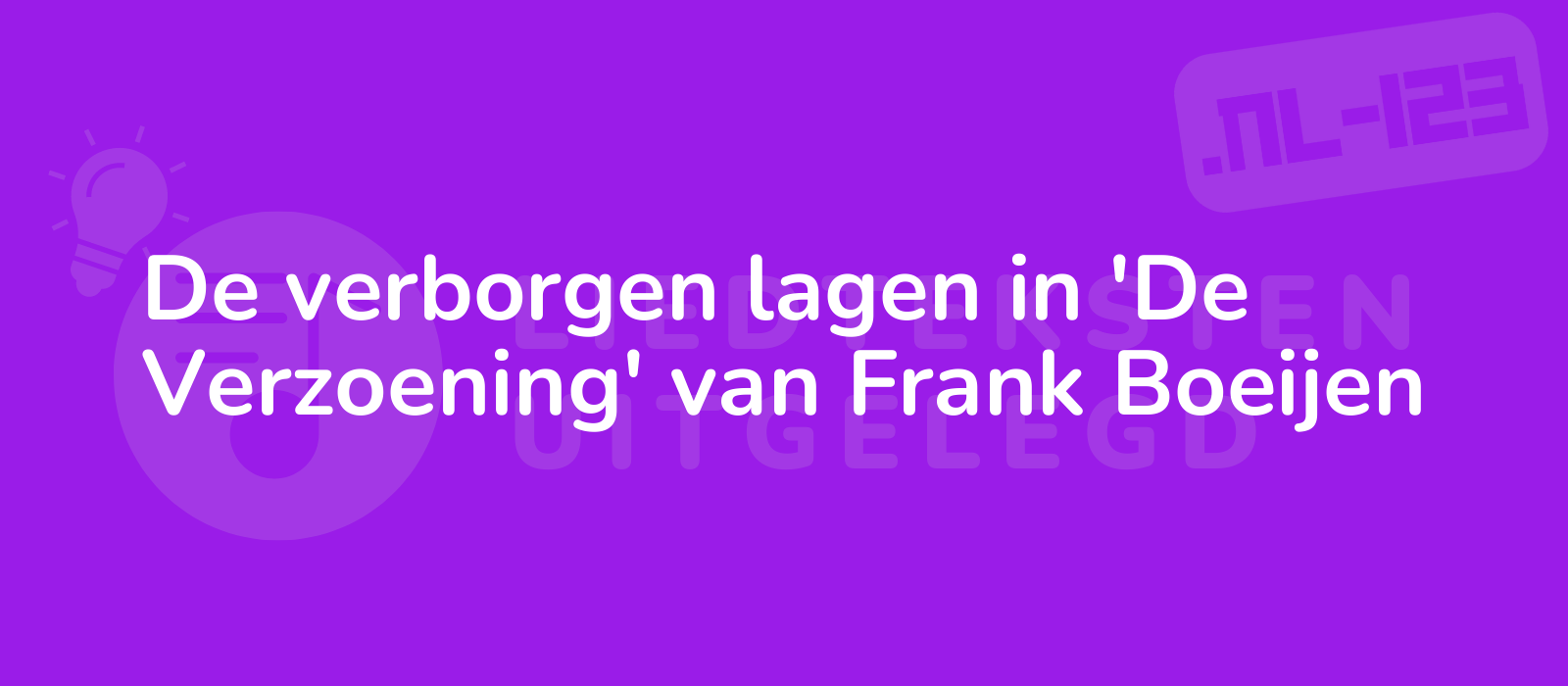 De verborgen lagen in 'De Verzoening' van Frank Boeijen