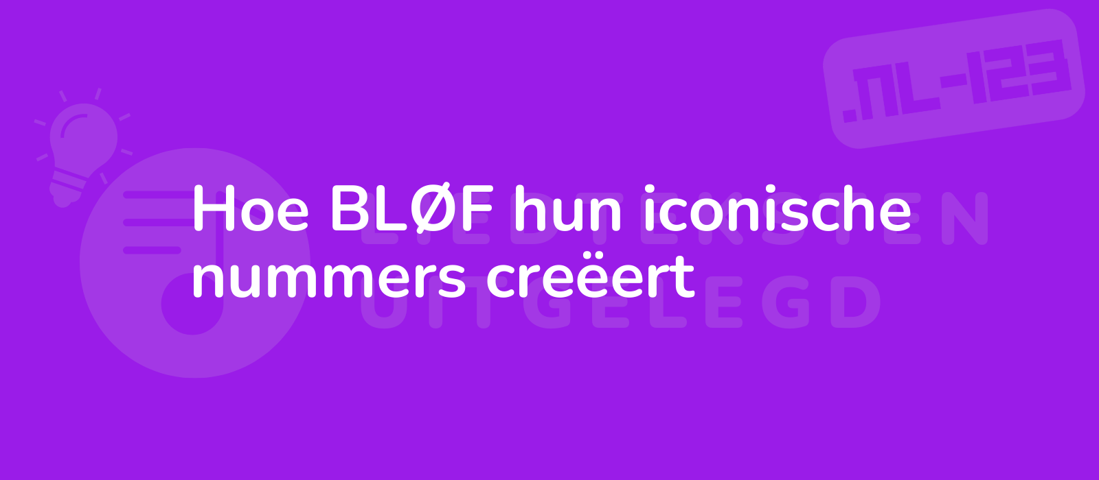 Hoe BLØF hun iconische nummers creëert