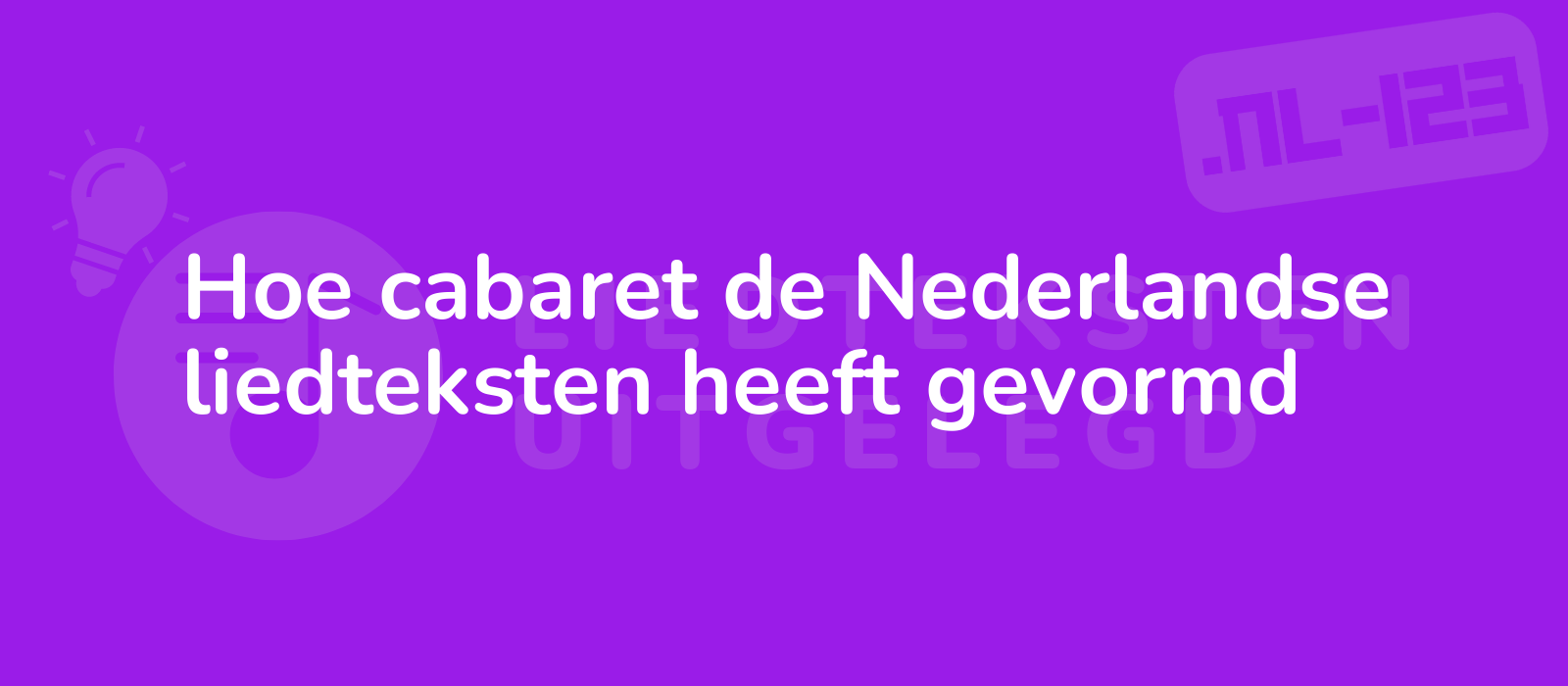 Hoe cabaret de Nederlandse liedteksten heeft gevormd