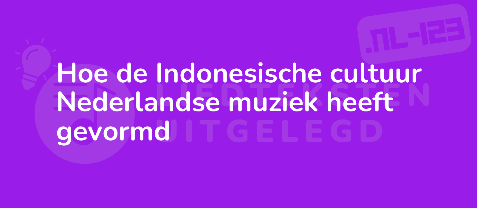 Hoe de Indonesische cultuur Nederlandse muziek heeft gevormd