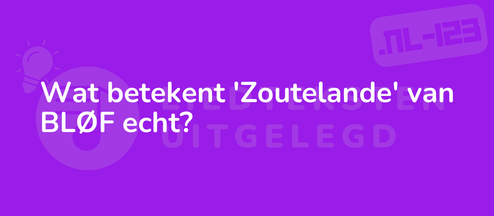 Wat betekent 'Zoutelande' van BLØF echt?